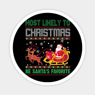 Most Likely To Christmas be santa's favorite Magnet